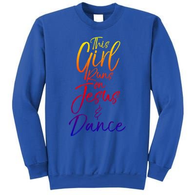 Cute Christian Dancer Gift This Runs On Jesus And Dance Cool Gift Sweatshirt