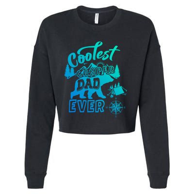 Coolest Camper Dad Ever Bear Camping Fathers Day Meaningful Gift Cropped Pullover Crew