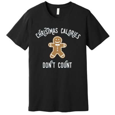 Christmas Calories DonT Count Premium T-Shirt