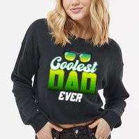 Cute Coolest Dad Around Worlds Coolest Dad Ever Coolest Dad Gift Cropped Pullover Crew