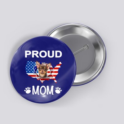 Chihuahua Chihuahua Dog Chihuahua Proud Patriot Mom Meaningful Gift Button