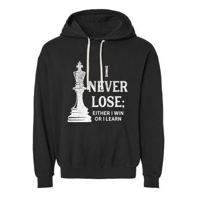 Classic Chess Design I Never Lose; I Either Win Or Learn Garment-Dyed Fleece Hoodie