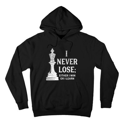 Classic Chess Design I Never Lose; I Either Win Or Learn Hoodie