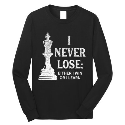 Classic Chess Design I Never Lose; I Either Win Or Learn Long Sleeve Shirt