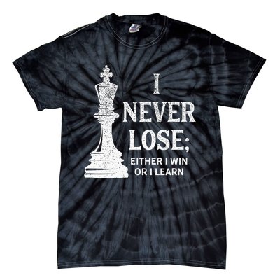 Classic Chess Design I Never Lose; I Either Win Or Learn Tie-Dye T-Shirt