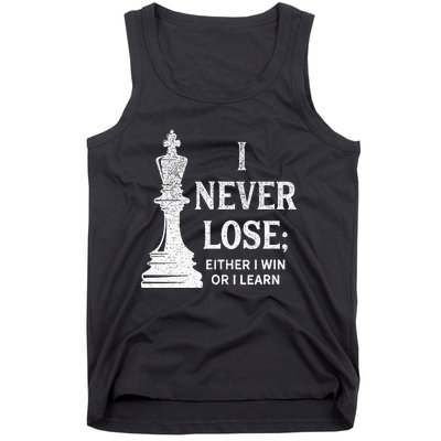 Classic Chess Design I Never Lose; I Either Win Or Learn Tank Top