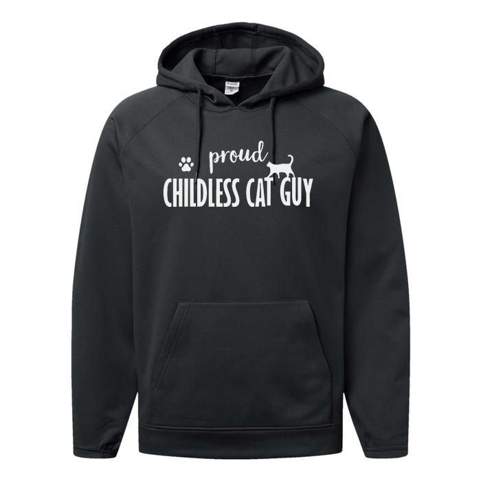 Childless Cat Dudes Scat Dad Proud Childless Cat Guy Performance Fleece Hoodie