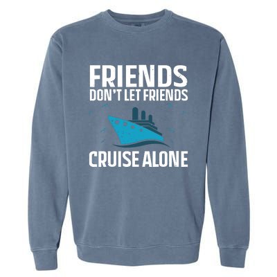 Cool Cruise Design For Cruising Cruise Ship Lovers Garment-Dyed Sweatshirt