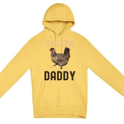 Cool Chicken Daddy Gift Chicken Dad Farmer Poultry Gift Premium Pullover Hoodie