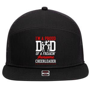 Cheer Cheerleading Dad Father I'M A Proud Dad Of A Freakin 7 Panel Mesh Trucker Snapback Hat