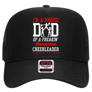 Cheer Cheerleading Dad Father I'M A Proud Dad Of A Freakin High Crown Mesh Back Trucker Hat