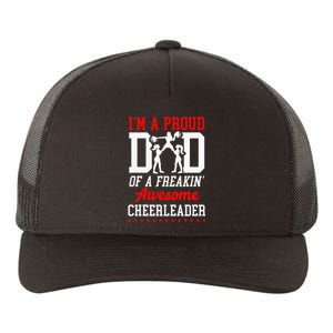 Cheer Cheerleading Dad Father I'M A Proud Dad Of A Freakin Yupoong Adult 5-Panel Trucker Hat