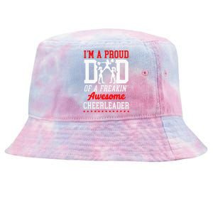 Cheer Cheerleading Dad Father I'M A Proud Dad Of A Freakin Tie-Dyed Bucket Hat