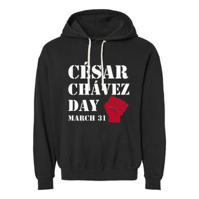 Cesar Chavez Day March 31 funny president Garment-Dyed Fleece Hoodie