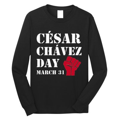 Cesar Chavez Day March 31 funny president Long Sleeve Shirt