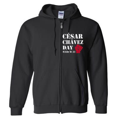 Cesar Chavez Day March 31 funny president Full Zip Hoodie