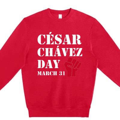 Cesar Chavez Day March 31 funny president Premium Crewneck Sweatshirt