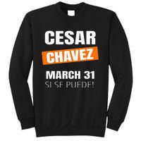 Cesar Chavez Day Si Se Puede March Holiday Gift Mexico Sweatshirt