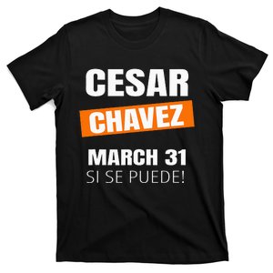 Cesar Chavez Day Si Se Puede March Holiday Gift Mexico T-Shirt