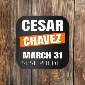 Cesar Chavez Day Si Se Puede March Holiday Gift Mexico Coaster