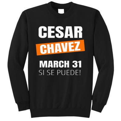 Cesar Chavez Day Si Se Puede March Holiday Gift Mexico Tall Sweatshirt