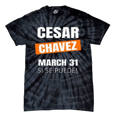 Cesar Chavez Day Si Se Puede March Holiday Gift Mexico Tie-Dye T-Shirt