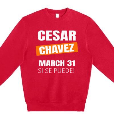 Cesar Chavez Day Si Se Puede March Holiday Gift Mexico Premium Crewneck Sweatshirt