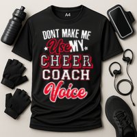 Cheerleading Coach Don't Make Me Use My Cheer Coach Voice Performance Shirt