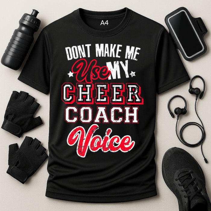 Cheerleading Coach Don't Make Me Use My Cheer Coach Voice Performance Shirt