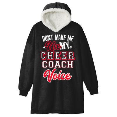 Cheerleading Coach Don't Make Me Use My Cheer Coach Voice Hooded Wearable Blanket
