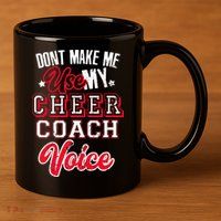 Cheerleading Coach Don't Make Me Use My Cheer Coach Voice 11oz C Handle Ceramic Mug