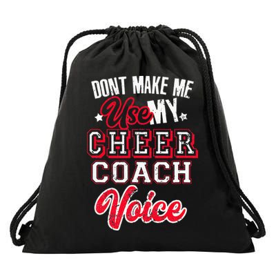 Cheerleading Coach Don't Make Me Use My Cheer Coach Voice Drawstring Bag