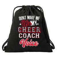 Cheerleading Coach Don't Make Me Use My Cheer Coach Voice Drawstring Bag