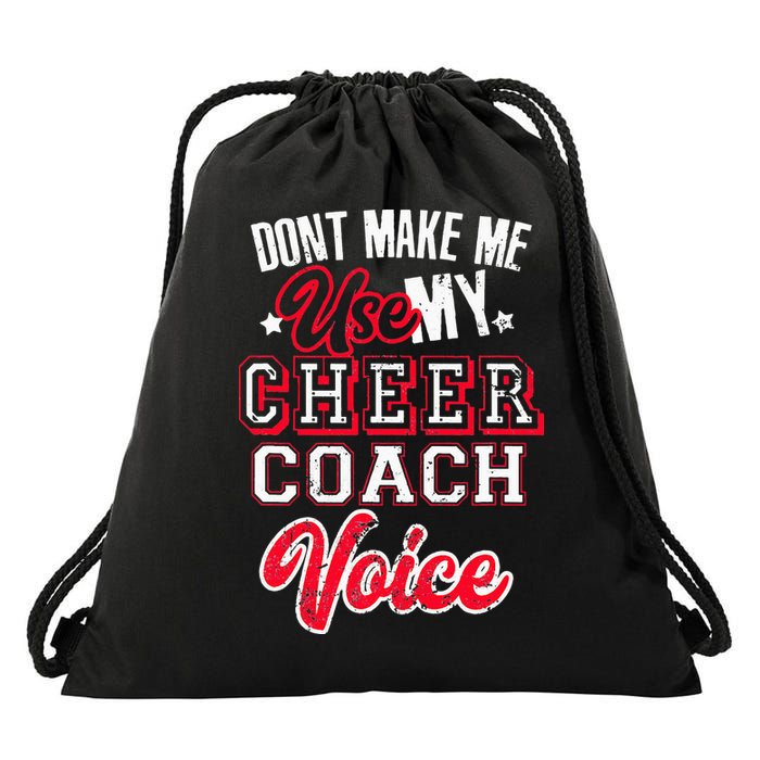 Cheerleading Coach Don't Make Me Use My Cheer Coach Voice Drawstring Bag