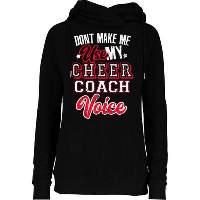 Cheerleading Coach Don't Make Me Use My Cheer Coach Voice Womens Funnel Neck Pullover Hood