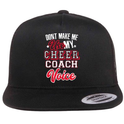 Cheerleading Coach Don't Make Me Use My Cheer Coach Voice Flatbill Hat