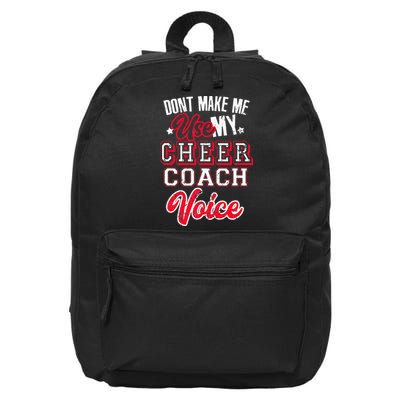Cheerleading Coach Don't Make Me Use My Cheer Coach Voice 16 in Basic Backpack