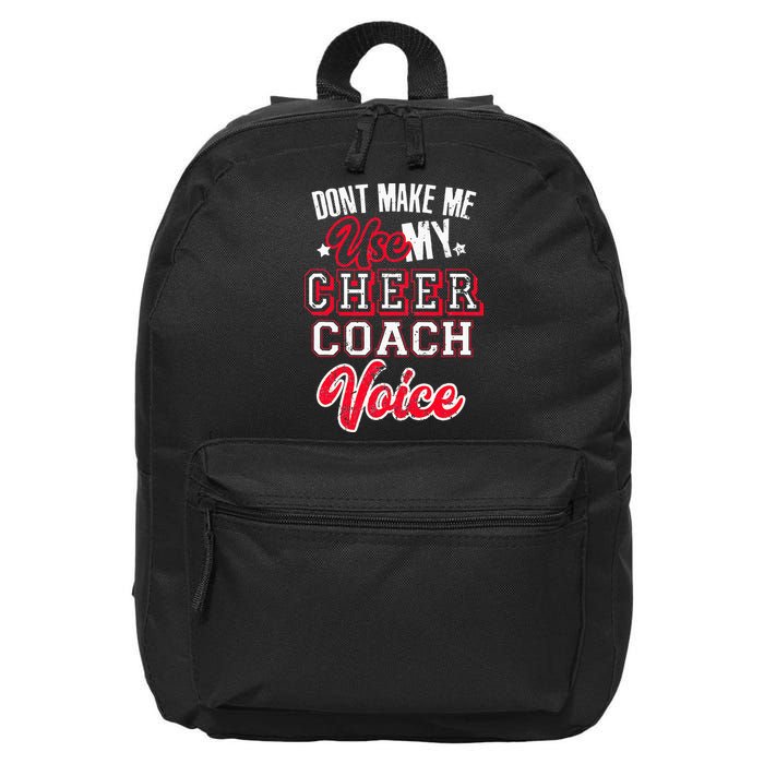 Cheerleading Coach Don't Make Me Use My Cheer Coach Voice 16 in Basic Backpack