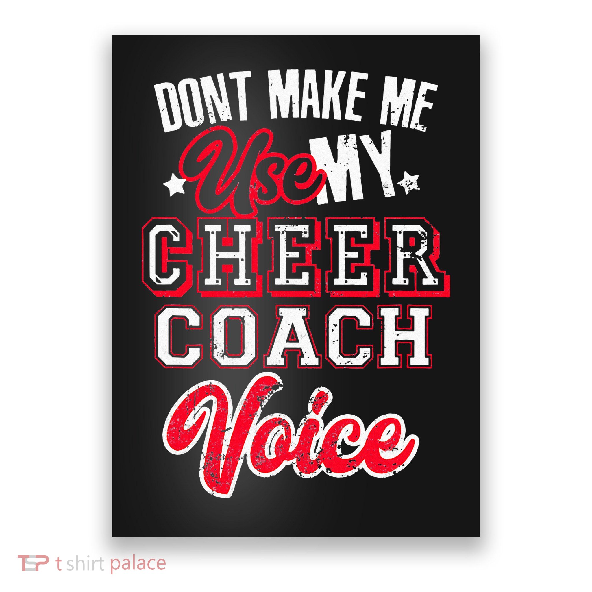 Cheerleading Coach Don't Make Me Use My Cheer Coach Voice Poster