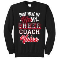 Cheerleading Coach Don't Make Me Use My Cheer Coach Voice Tall Sweatshirt