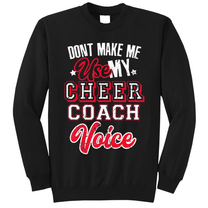 Cheerleading Coach Don't Make Me Use My Cheer Coach Voice Tall Sweatshirt