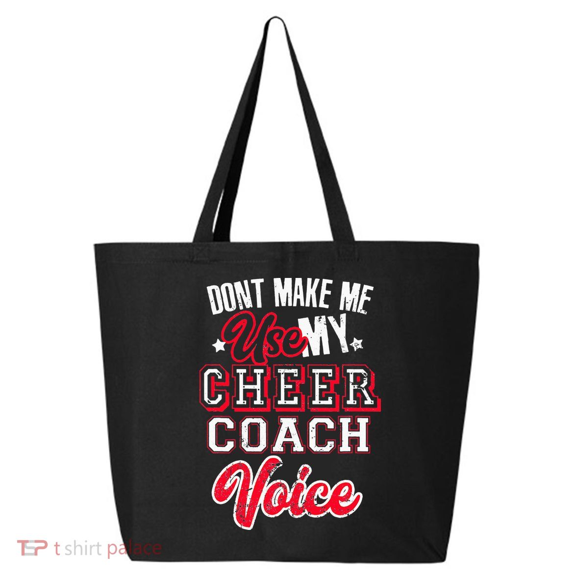 Cheerleading Coach Don't Make Me Use My Cheer Coach Voice 25L Jumbo Tote