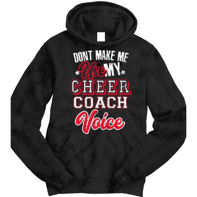 Cheerleading Coach Don't Make Me Use My Cheer Coach Voice Tie Dye Hoodie
