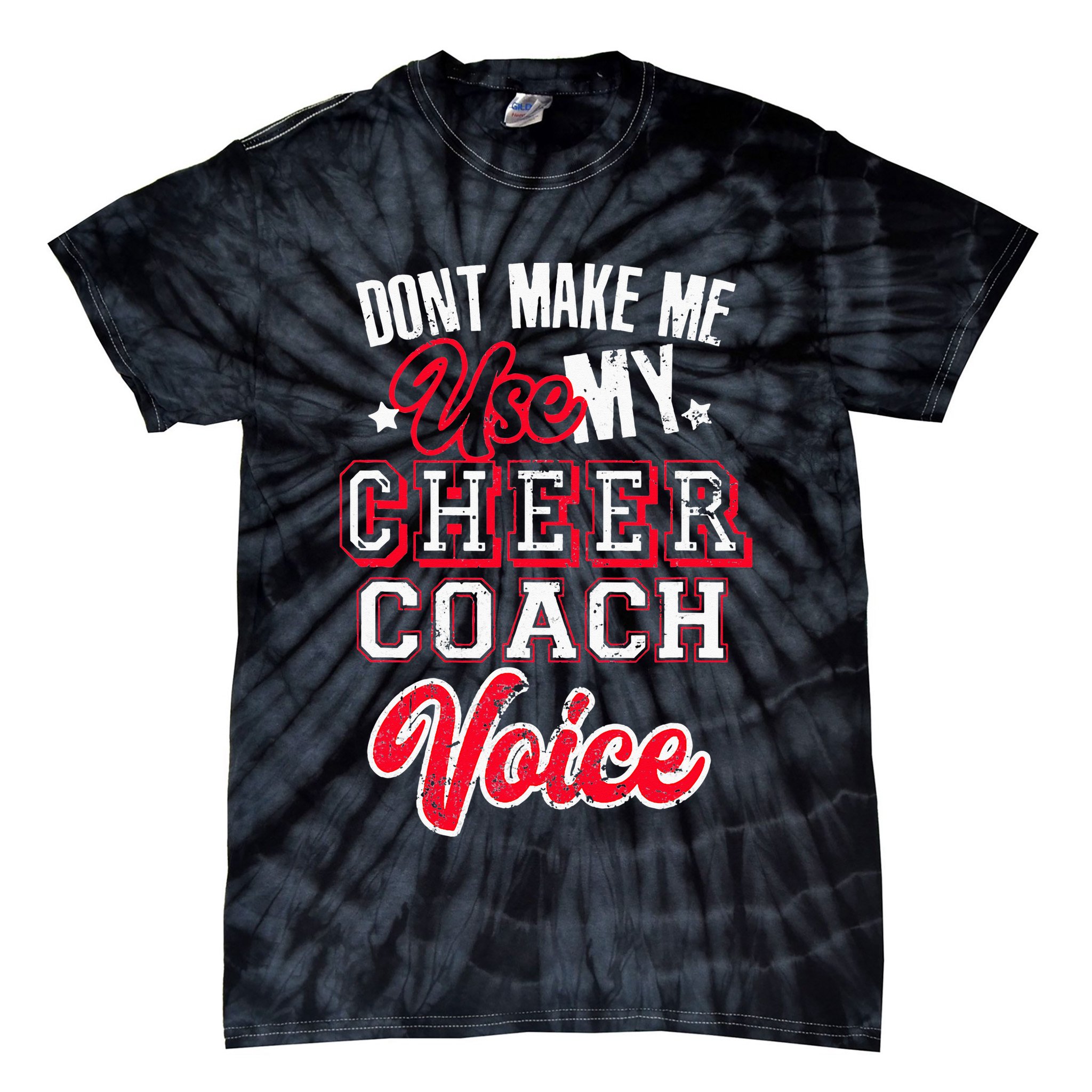 Cheerleading Coach Don't Make Me Use My Cheer Coach Voice Tie-Dye T-Shirt