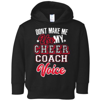Cheerleading Coach Don't Make Me Use My Cheer Coach Voice Toddler Hoodie