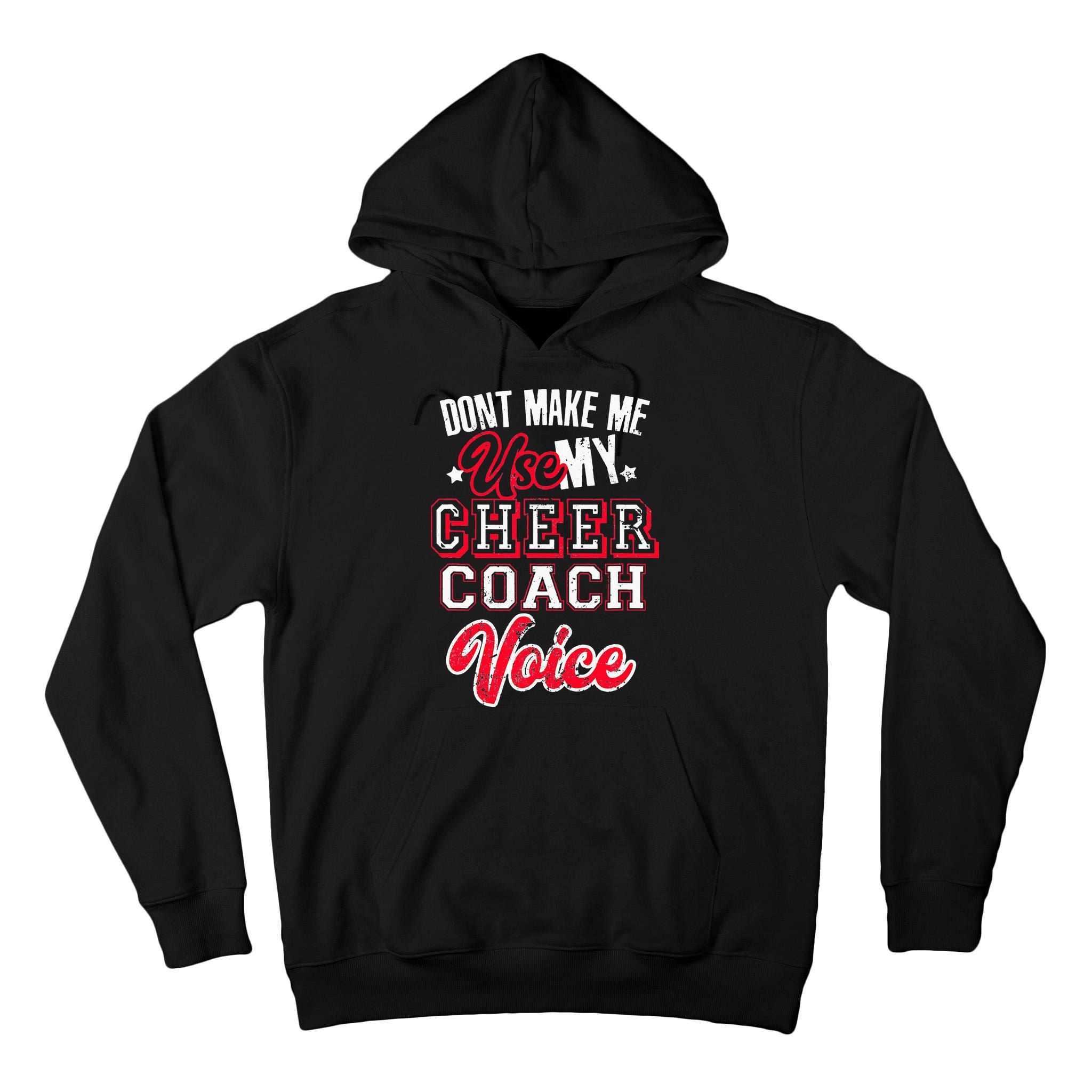 Cheerleading Coach Don't Make Me Use My Cheer Coach Voice Tall Hoodie