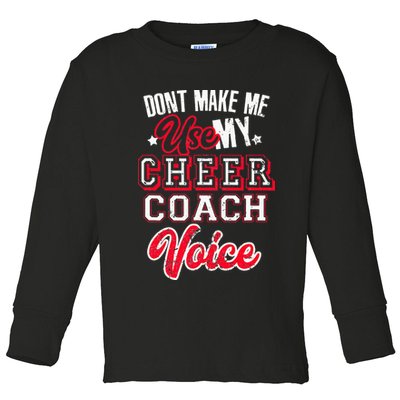 Cheerleading Coach Don't Make Me Use My Cheer Coach Voice Toddler Long Sleeve Shirt