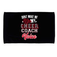 Cheerleading Coach Don't Make Me Use My Cheer Coach Voice Microfiber Hand Towel