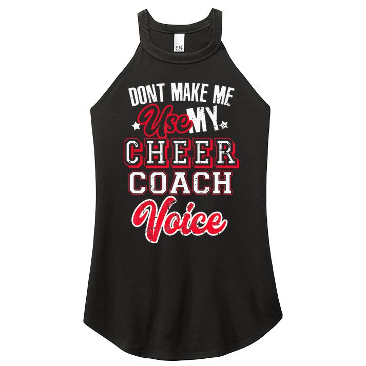Cheerleading Coach Don't Make Me Use My Cheer Coach Voice Women's Perfect Tri Rocker Tank