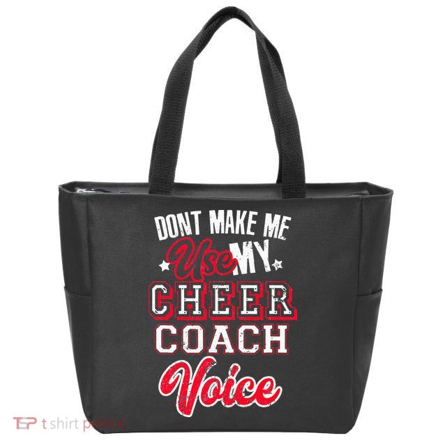 Cheerleading Coach Don't Make Me Use My Cheer Coach Voice Zip Tote Bag